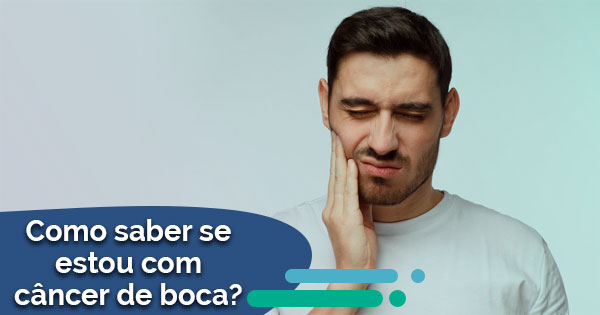 Como Saber Se Estou Com Câncer De Boca Conheça Os Exames Dr Rafael De Cicco 3207